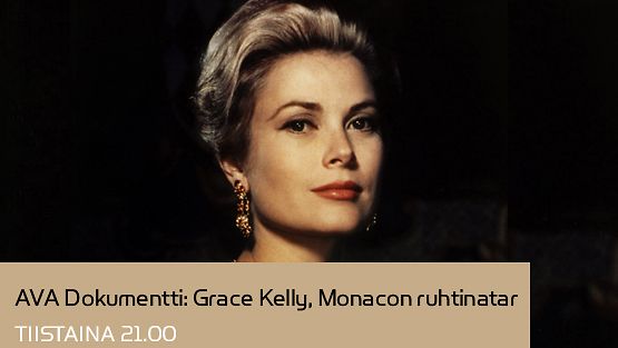 AVA Dokumentti: Grace Kelly, Monacon ruhtinatar